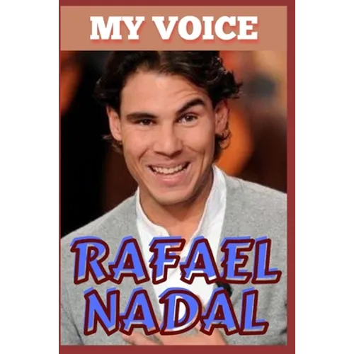 Rafael Nadal: My Voice - Tennis King And Voice Of Victory - Paperback