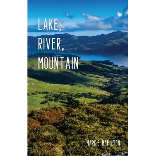 Lake, River, Mountain - Paperback