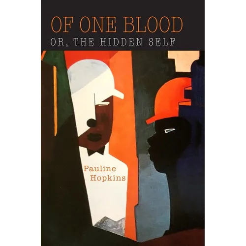 Of One Blood: Or, the Hidden Self - Paperback