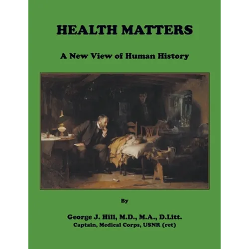 Health Matters: A New View of Human History - Paperback