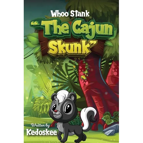 Whoo Stank the Cajun Skunk - Hardcover