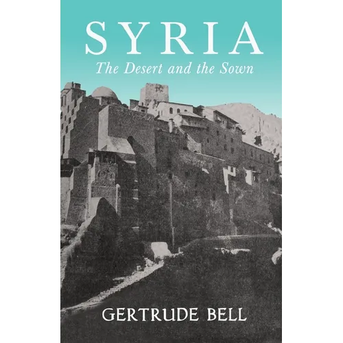 Syria - The Desert and The Sown - Paperback