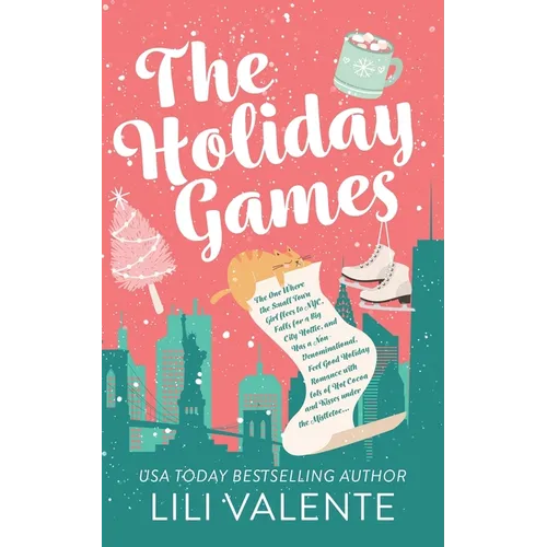 The Holiday Games: The One Where the Small Town Girl flees to NYC, Falls for a Big City Hottie, and Has a Non-Denominational, Feel Good H - Paperback