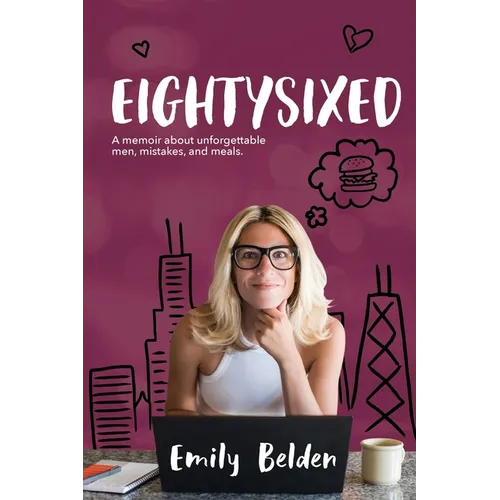 Eightysixed: A memoir about unforgettable men, mistakes, and meals. - Paperback