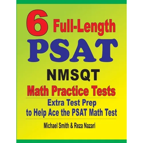 6 Full-Length PSAT / NMSQT Math Practice Tests: Extra Test Prep to Help Ace the PSAT Math Test - Paperback