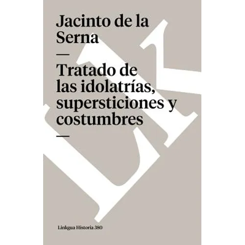 Tratado de las idolatrías, supersticiones y costumbres - Paperback