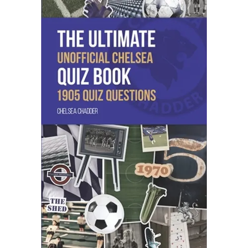 The Ultimate Unofficial Chelsea Quiz Book - Paperback