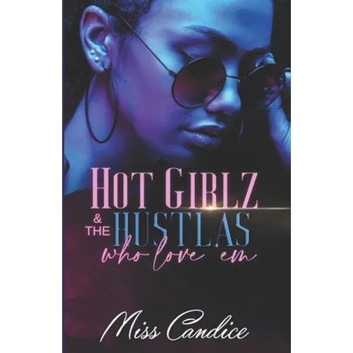 Hot Girlz & The Hustlas Who Love 'Em - Paperback