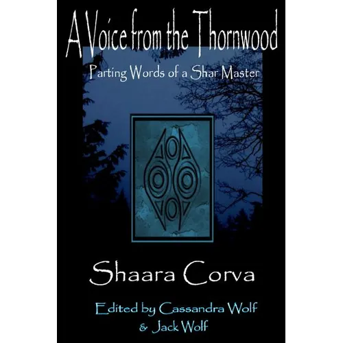 A Voice from the Thornwood: The parting words of a Shar Master - Paperback