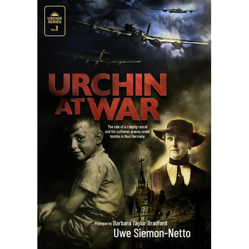Urchin at War: The Tale of a Leipzig Rascal and His Lutheran Granny Under Bombs in Nazi Germany - Paperback