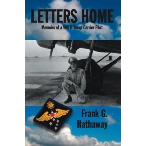 Letters Home: Memoirs of a Ww Ii Troop Carrier Pilot - Paperback