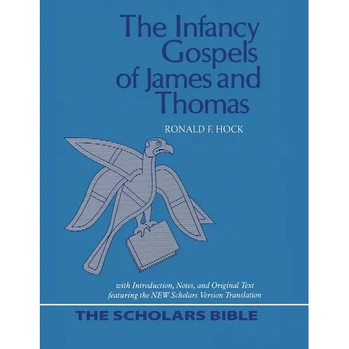 The Infancy Gospels of James and Thomas - Hardcover