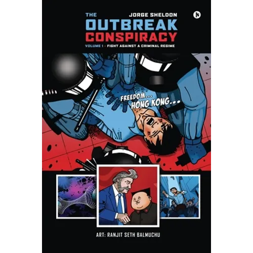 The Outbreak Conspiracy - Volume 1: Fight Against a Criminal Regime - Paperback