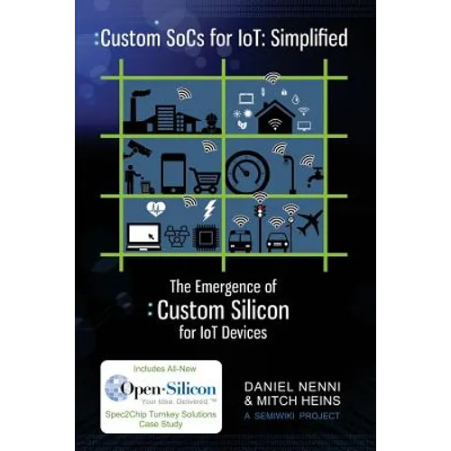 Custom SoCs for IoT: Simplified: The Emergence of Custom Silicon for IoT Devices - Paperback