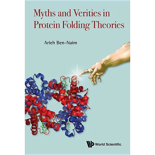 Myths and Verities in Protein Folding Theories - Hardcover
