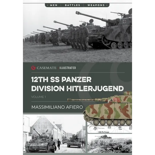 12th SS Panzer Division Hitlerjugend: Volume 1 - From Formation to the Battle of Caen - Paperback