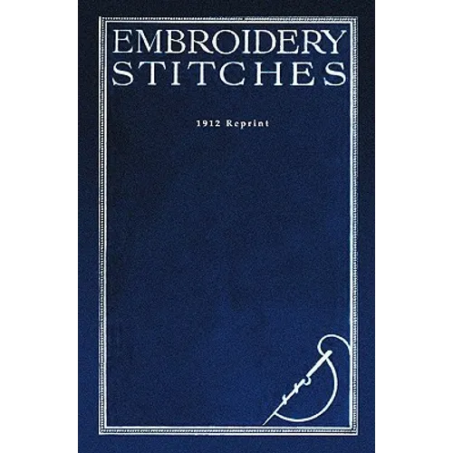 Embroidery Stitches - 1912 Reprint - Paperback