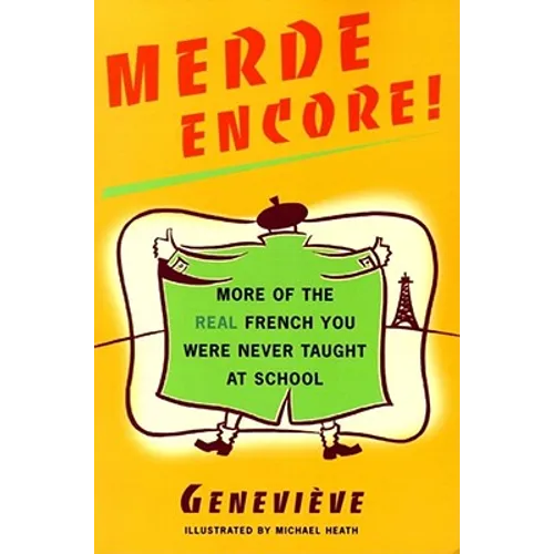Merde Encore!: More of the Real French You Were Never Taught at School - Paperback