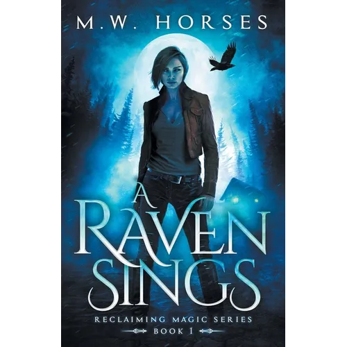 A Raven Sings: Reclaiming Magic - Book 1 - Paperback