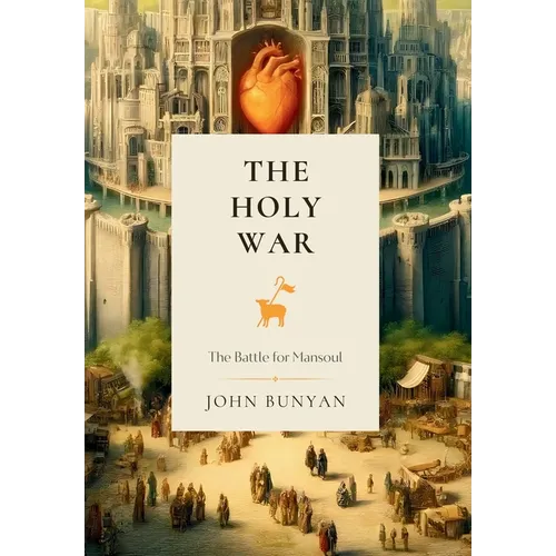 The Holy War: The Battle for Mansoul - Hardcover
