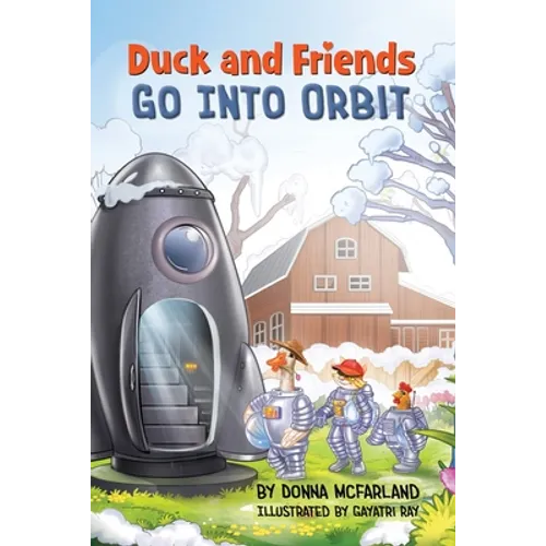 Duck and Friends Go Into Orbit - Paperback