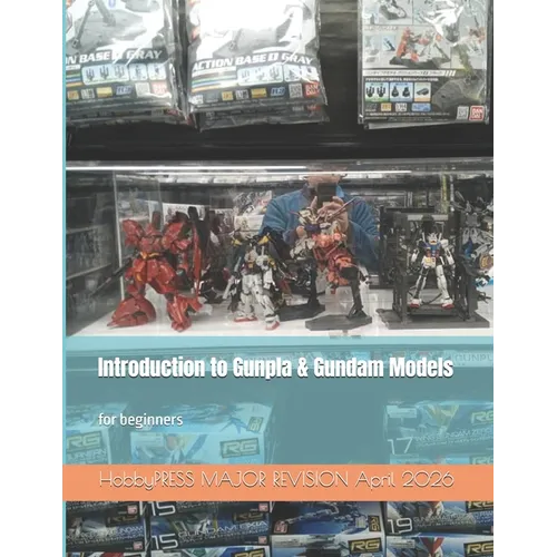 Introduction to Gunpla & Gundam Models: for beginners - Paperback