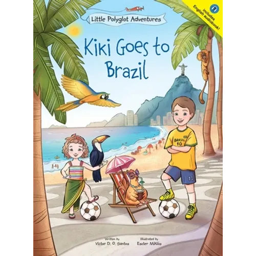 Kiki Goes to Brazil: Children's Picture Book - Hardcover