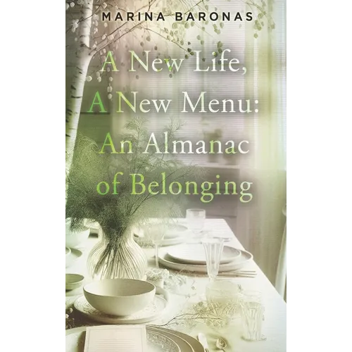 A New Life, A New Menu: An Almanac of Belonging - Hardcover