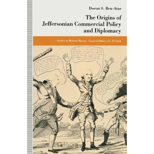 The Origins of Jeffersonian Commercial Policy and Diplomacy - Paperback