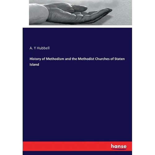 History of Methodism and the Methodist Churches of Staten Island - Paperback