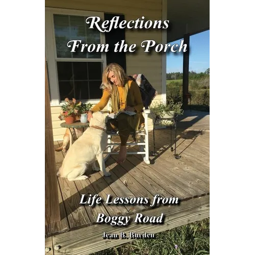 Reflections From the Porch: Life Lessons From Boggy Road - Paperback