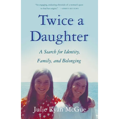 Twice a Daughter: A Search for Identity, Family, and Belonging - Paperback