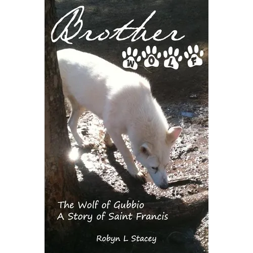 Brother Wolf: The Wolf of Gubbio A Story of St Francis - Paperback