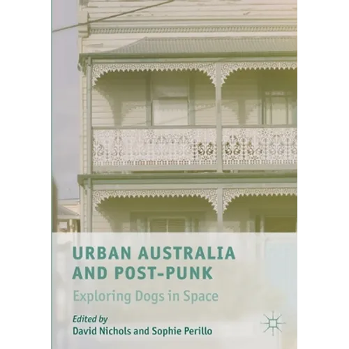 Urban Australia and Post-Punk: Exploring Dogs in Space - Paperback