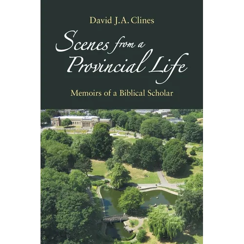 Scenes from a Provincial Life: Memoirs of a Hebrew Bible Professor - Paperback