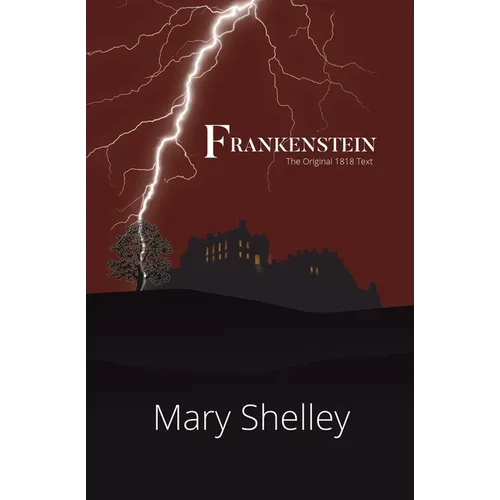 Frankenstein the Original 1818 Text (Reader's Library Classics) - Paperback