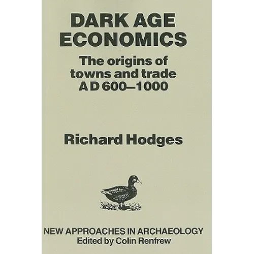 Dark Age Economics: Origins of Towns and Trade, A.D.600-1000 - Paperback