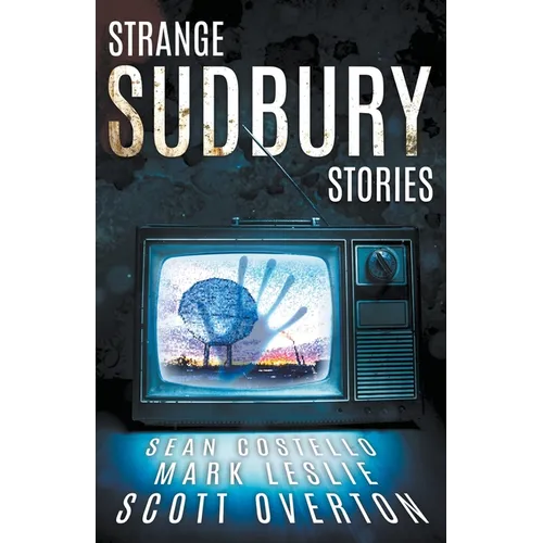 Strange Sudbury Stories - Paperback