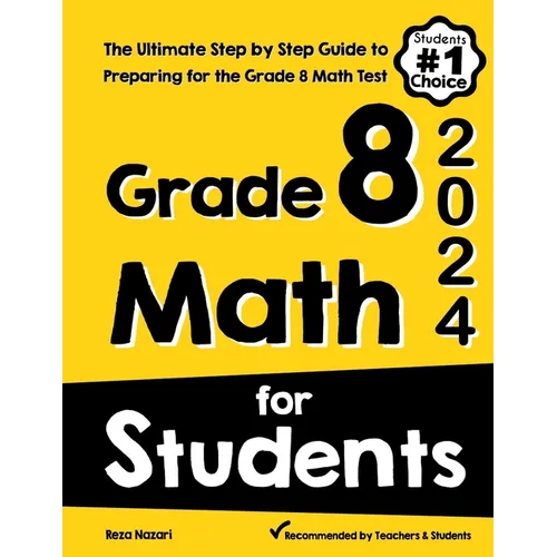 Grade 8 Math for Students: The Ultimate Step by Step Guide to Preparing for the Grade 8 Math Test - Paperback