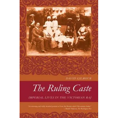 The Ruling Caste: Imperial Lives in the Victorian Raj - Paperback