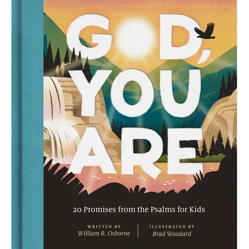 God, You Are: 20 Promises from the Psalms for Kids - Hardcover