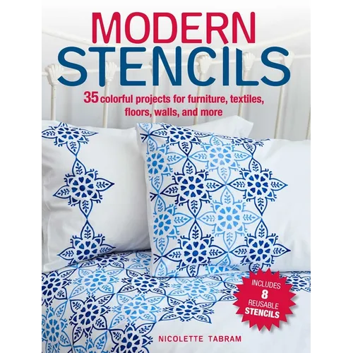 Modern Stencils: 35 Colorful Projects for Furniture, Textiles, Floors, Walls, and More - Paperback