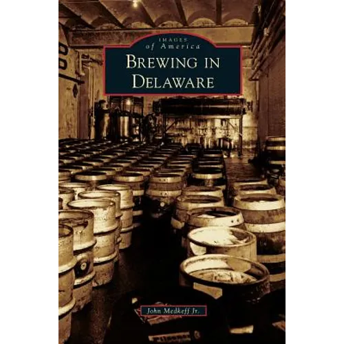 Brewing in Delaware - Hardcover