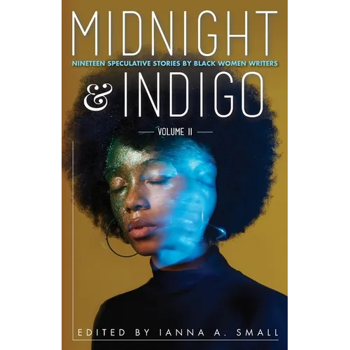 midnight & indigo: Nineteen Speculative Stories by Black Women Writers - Paperback