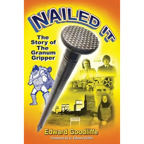 Nailed It: The Story of the Granum Gripper - Paperback