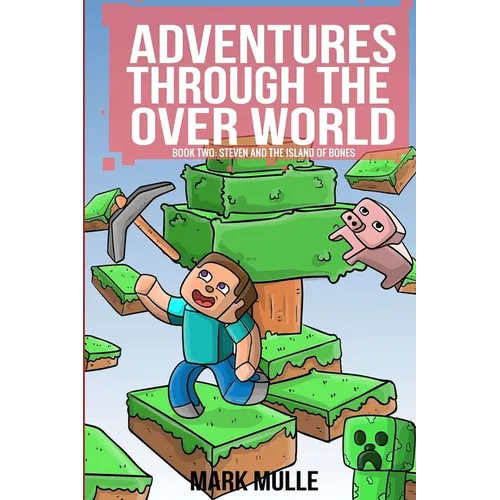 Adventures Through the Over World Book Two: Steven and the Island of Bones - Paperback
