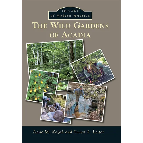 The Wild Gardens of Acadia - Paperback