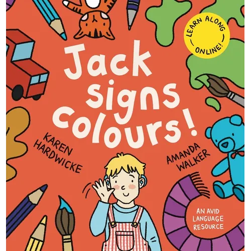 Jack Signs COLOURS!: A gentle family tale of discovery, painting, rainbows and sign language - based on a true story! - Hardcover