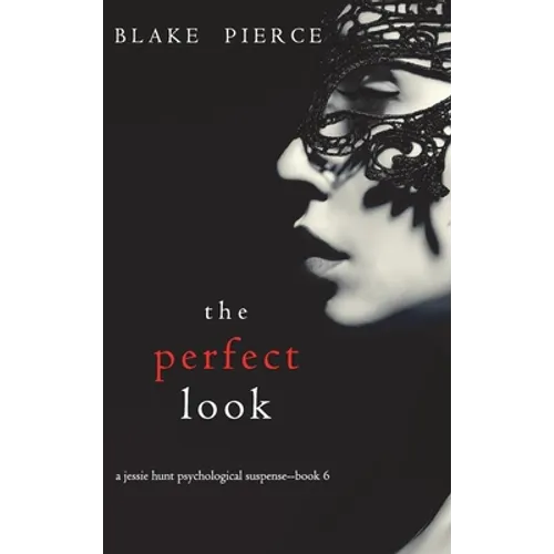 The Perfect Look (A Jessie Hunt Psychological Suspense Thriller-Book Six) - Hardcover
