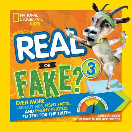 Real or Fake? 3: Even More Far-Out Fibs, Fishy Facts, and Phony Photos to Test for the Truth - Paperback